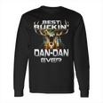 Best Buckin Dan Dan Ever Hunting Hunter Gift Long Sleeve T-Shirt