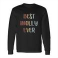 Best Molly Ever Retro Vintage First Name Gift Long Sleeve T-Shirt