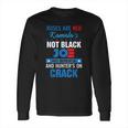 Biden Roses Are Red Kamala Not Black Joe Long Sleeve T-Shirt