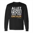 Bigard Allez Tous Vous Faire Long Sleeve T-Shirt