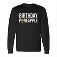 Birthday Pineapple Funny Swinger Upside Down Pineapple Gift Long Sleeve T-Shirt