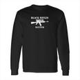 Black Rifles MatterShirt Long Sleeve T-Shirt