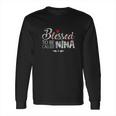 Blessed To Be Called Nina Long Sleeve T-Shirt