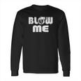 Blow Me Jdm Racing Turbo Racing Long Sleeve T-Shirt