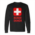 Boner Donor Funny Long Sleeve T-Shirt