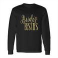 Bridesmaid Brides Besties Wedding Long Sleeve T-Shirt