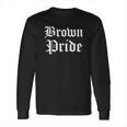 Brown Pride Old English Long Sleeve T-Shirt