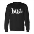 Bush Band Tshirt Long Sleeve T-Shirt