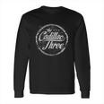 Cadillac Three Hoodie Long Sleeve T-Shirt