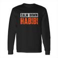 Calm Down Habibi Long Sleeve T-Shirt