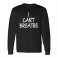 I Cant Breathe Eric Garner Support Tshirt Long Sleeve T-Shirt