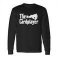 The Cardplayer Gift Funny Poker Card Player Casino Gambler Great Gift Long Sleeve T-Shirt