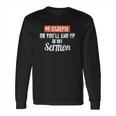 Be Careful Or Youll End Up In My Sermon Priest Long Sleeve T-Shirt