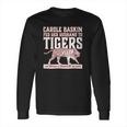 Carole Baskin Fed Her Husband To Tigers Long Sleeve T-Shirt