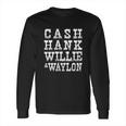 Cash Hank Willie Waylon American Long Sleeve T-Shirt