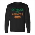 Catholics Vs Convicts 1988 Long Sleeve T-Shirt