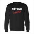 Certified Muff Diver Long Sleeve T-Shirt