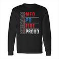 Chicago Med Chicago Pd Chicago Fire Chicago Proud Long Sleeve T-Shirt