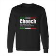 Chooch Italian Slang Funny Sayings Italy Humor Gift Long Sleeve T-Shirt