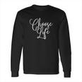 Choose Life Script Lettering Long Sleeve T-Shirt