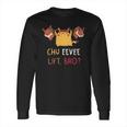 Chu Eevee Lift Bro Long Sleeve T-Shirt