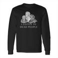 Classical Music Parody I Listen To Dead People Gif Long Sleeve T-Shirt