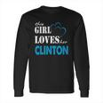 Clinton This Girl Love Her Clinton - Teeforclinton Long Sleeve T-Shirt