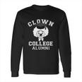 Clown College Alumni Long Sleeve T-Shirt