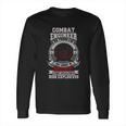 Combat Engineer There Exists No Problem That Cannot Be Resolved By A Direct Application Of High Explosives Long Sleeve T-Shirt