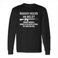 Comical Nobody Needs An Ar15 Nobody Needs Whiny Little Long Sleeve T-Shirt