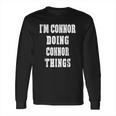 I Am Connor Doing Connor Things Long Sleeve T-Shirt