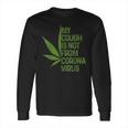 My Cough Is Not From Corona Virus Funny WeedLong Sleeve T-Shirt