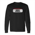 Of Course Im Right I Am Joel Long Sleeve T-Shirt