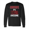 Covfefe Its Bigly Awesome Long Sleeve T-Shirt