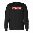 The Covfefe Long Sleeve T-Shirt