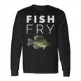 Crappie Fish Fry || Crappie Fishing Long Sleeve T-Shirt