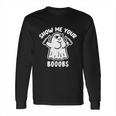 Cute Halloween Funny Halloween Day Show Me Your Booobs Funny Dumb Ghost Long Sleeve T-Shirt