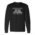 Cybersecurity The Few The Proud The Paranoid Long Sleeve T-Shirt