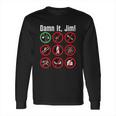 Dam N It Jim Long Sleeve T-Shirt