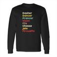 Dasher Dancer Prancer Vixen Plie Chasse Jete Pirouette Long Sleeve T-Shirt