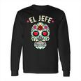 Day Of The Dead Mexico El Jefe Boss Sugar Skull Halloween Long Sleeve T-Shirt