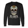 Day Of The Dead Mexico El Jefe Boss Sugar Skull Halloween Long Sleeve T-Shirt