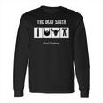 The Dead South Long Sleeve T-Shirt