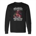 Deadpool I Am Currently Unsupervised I Know It Freaks Me Out Too Shirt Long Sleeve T-Shirt