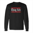 I Didnt Choose The Thug Life The Choose Life Chose Me Long Sleeve T-Shirt