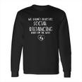 We Didnt Practice Social Distancing Baby On The Way Long Sleeve T-Shirt