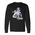 If I Die I Die Kirk Cousins Long Sleeve T-Shirt