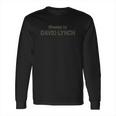 Directed By David Lynch Long Sleeve T-Shirt