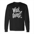 What Doing Jeffy Funny Hoodie Long Sleeve T-Shirt