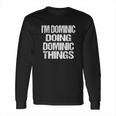 Dominic Doing Dominic Things Long Sleeve T-Shirt